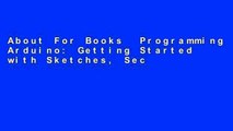 About For Books  Programming Arduino: Getting Started with Sketches, Second Edition (Tab)  For Full