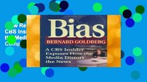 New Releases Bias: A CBS Insider Exposes How the Media Distort the News Complete