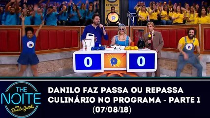 The Noite (07/08/18) - Danilo faz um Passa ou Repassa culinário no programa - Parte 1 | SBT