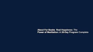 About For Books  Real Happiness: The Power of Meditation: A 28-Day Program Complete