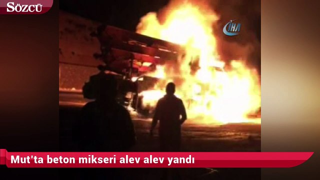 Mut’ta beton mikseri alev alev yandı