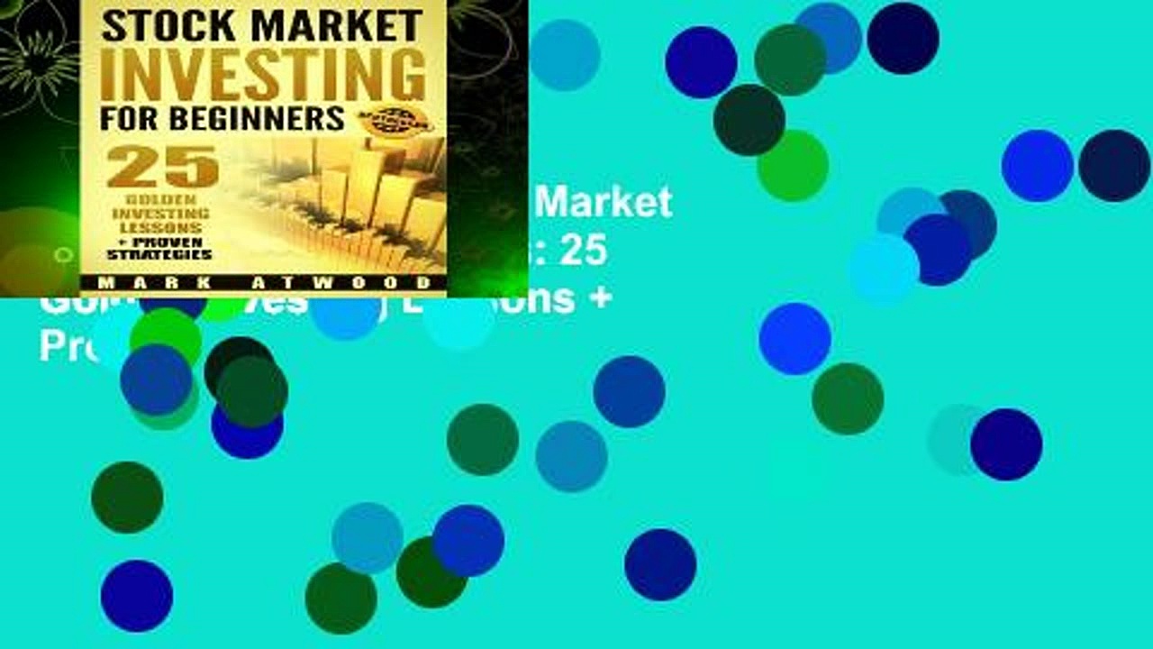 Complete acces  Stock Market Investing For Beginners: 25 Golden Investing Lessons + Proven