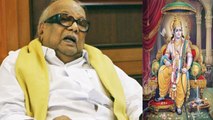 Karunanidhi ने भगवान राम के अस्तित्व पर उठाए थे सवाल, बताया था झूठा, जानें क्यों | वनइंडिया हिंदी