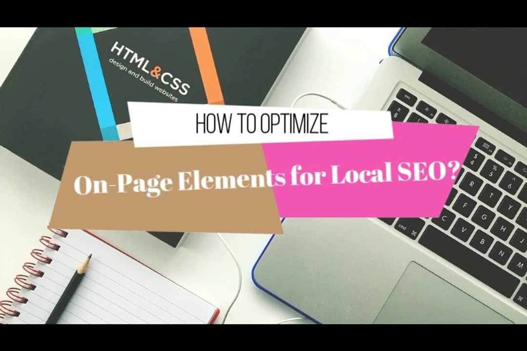 How to Optimize On-Page Elements for Local SEO