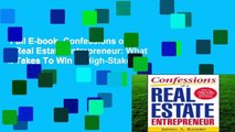 Full E-book  Confessions of a Real Estate Entrepreneur: What It Takes To Win In High-Stakes