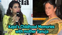 Kajol shares her Childhood Memories with mother Tanuja