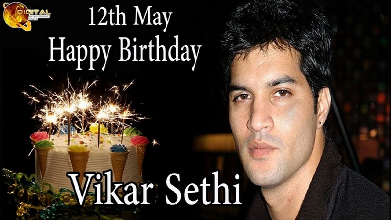 12th May Vikar Sethi Birthday