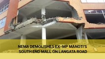 NEMA demolishes ex-MP Manoti's South End mall on Langata road