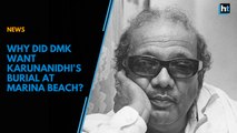 Why did DMK want Karunanidhi to be buried at Marina Beach?