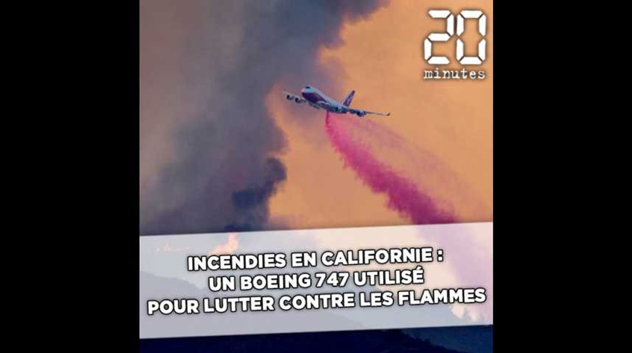 Incendies en Californie: Un Boeing 747 pour lutter contre les flammes