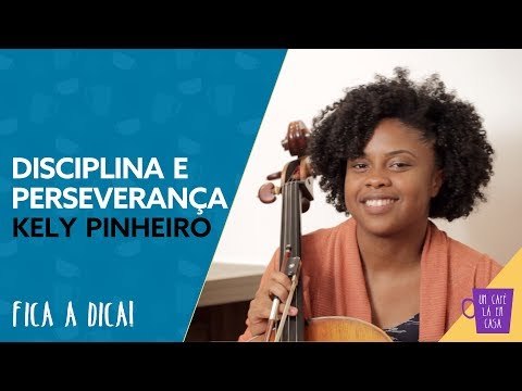 Fica a Dica da Convidada | Disciplina e Perseverança | Kely Pinheiro