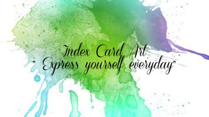 Index Card Art "Express yourself everyday"