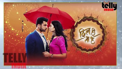 Dil Hi To hai - 9th August 2018 Colors Tv News Updates
