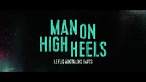 MAN ON HIGH HEELS  - Le Flic aux Talons Hauts  (2016) Trailer VOSTF - HD