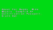 About For Books  Mike Meyers  CompTIA A  Certification Passport, Sixth Edition (Exams 220-901