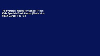 Full version  Ready for School (Flash Kids Spanish Flash Cards) (Flash Kids Flash Cards)  For Full