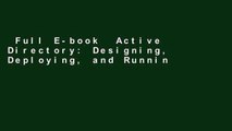 Full E-book  Active Directory: Designing, Deploying, and Running Active Directory  Best Sellers