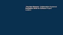Trial New Releases  Collaboration Explained: Facilitation Skills for Software Project Leaders: