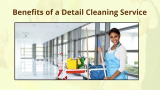 Benefits of a Detail Cleaning Service