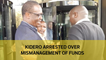 Kidero arrested over mismanagement of funds