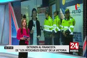 Detienen a financista de “Los Intocables Ediles” de La Victoria