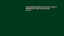 New Releases Cities of the World: Regional Patterns and Urban Environments  Review