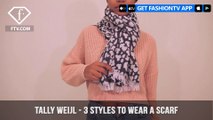 TALLY WEiJL Presents 3 Styles to Wear a Scarf Tutorial | FashionTV | FTV