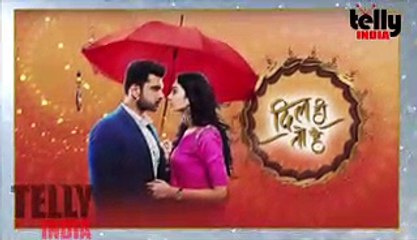 Dil Hi To hai - 14th August 2018 Colors Tv News Updates