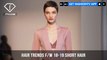 Hair Trends from the Fall/Winter 2018-19 Fashion Shows Present Short Hair Trend | FashionTV | FTV