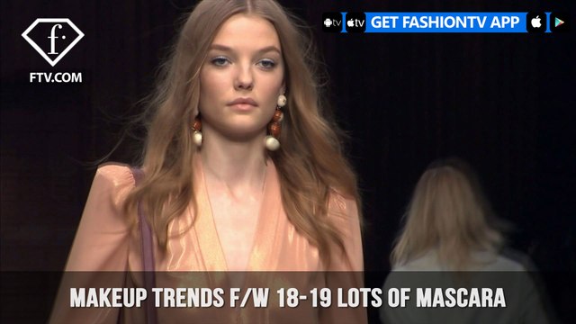 Makeup Trends from the Fall/Winter 2018-19 Fashion Shows Present Lots of Mascara | FashionTV | FTV
