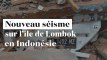 Nouveau séisme dévastateur sur l'île de Lombok en Indonésie