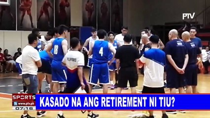 SPORTS BALITA: Kasado na ang retirement ni Tiu?