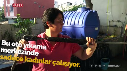 Oto yıkama merkezinde kadın dayanışması