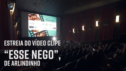 Confira como foi a estreia do clipe da música 'Esse Nego' do Arlindinho