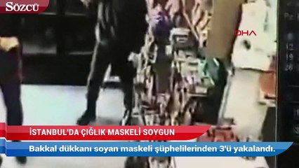 İstanbul’da ‘çığlık maskeli’ bakkal soygunu