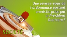 Microdrome : Que pensez-vous de l'ordonnance portant amnistie prise par le Président Ouattara ?
