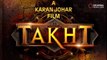 TAKHT Official Announcement | First Look | Ranveer Singh | Kareena Kapoor | Anil Kapoor