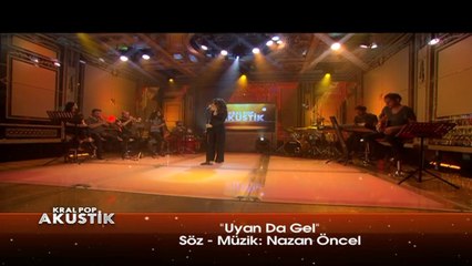 Kral POP Akustik - Atiye - Uyan Da Gel