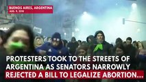 Violent Protests Erupt In Argentina As Senate Strikes Down Abortion Bill
