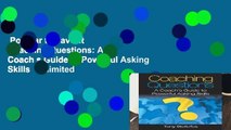 Popular to Favorit  Coaching Questions: A Coach s Guide to Powerful Asking Skills  Unlimited