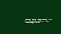 About For Books  Downsizing the Family Home: What to Save, What to Let Go (Downsizing the Home)