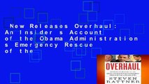 New Releases Overhaul: An Insider s Account of the Obama Administration s Emergency Rescue of the