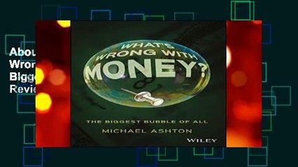 About For Books  What s Wrong with Money?: The Biggest Bubble of All  Review