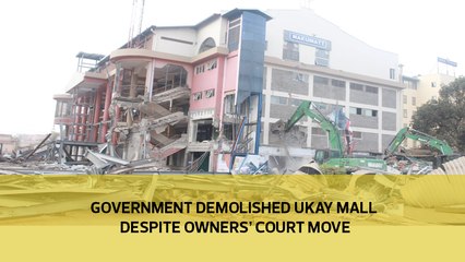Government demolishes Ukay mall despite owners' court move