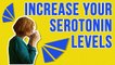 How To Increase Your Serotonin Levels