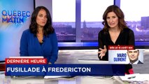 Fusillade Fredericton  dernière heure