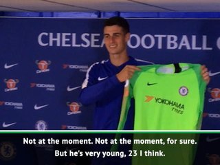 Kepa is not as good as Courtois... yet - Sarri