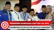 Didampingi Anak Mantan Presiden, Prabowo-Sandiaga Daftar Pilpres ke KPU