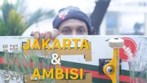 Face Of Jakarta  - Jakarta & Ambisi