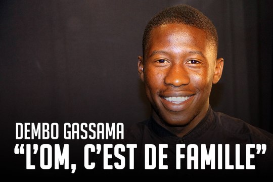 Gassama : «L’OM, c’est de famille»
